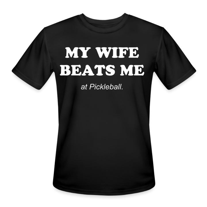 My Wife Beats Me  - Only Pickleball Performance T-Shirt - black
