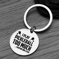 Born to Rally I Play Pickleball Too Much Keychain