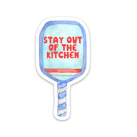 Stay Out Of The Kitchen - Pickleball Sticker