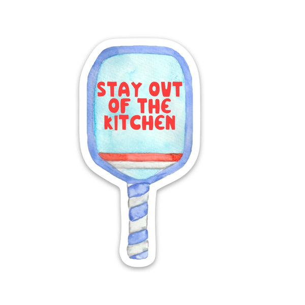 Stay Out Of The Kitchen - Pickleball Sticker