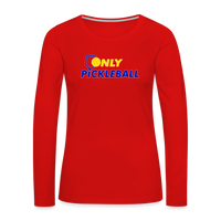 Women's Long Sleeve - Only Pickleball - red