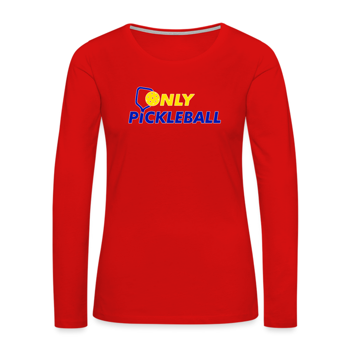 Women's Long Sleeve - Only Pickleball - red