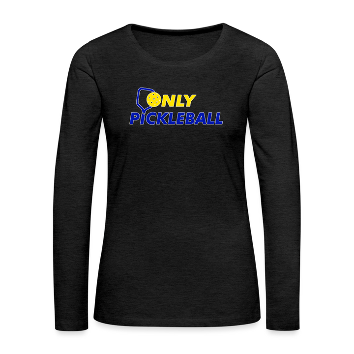 Women's Long Sleeve - Only Pickleball - charcoal grey