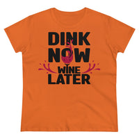 Women's T-Shirt - Dink Now Wine Later