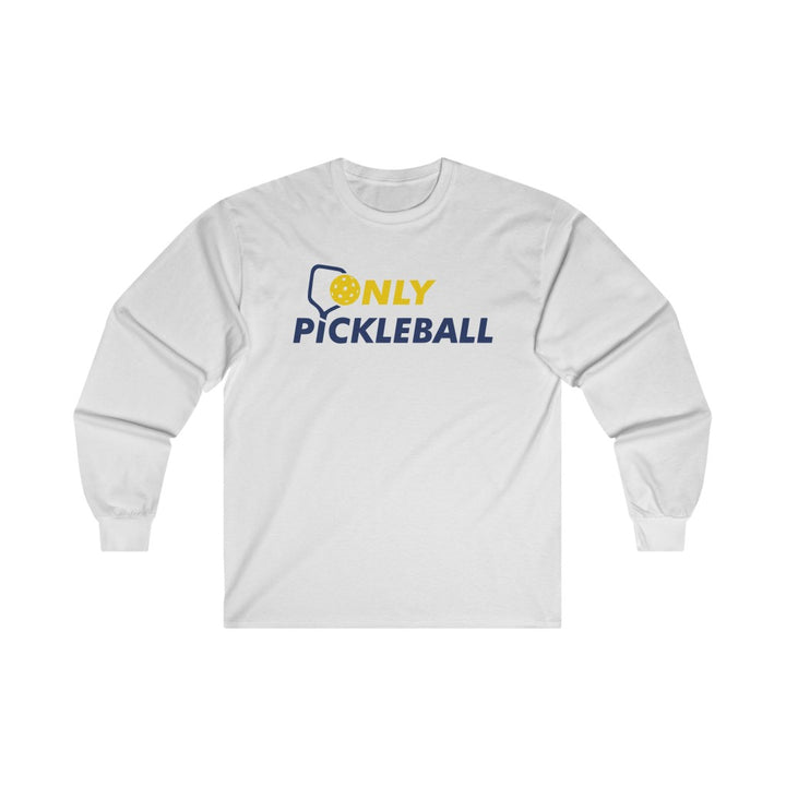 Men's Long Sleeve - Only Pickleball