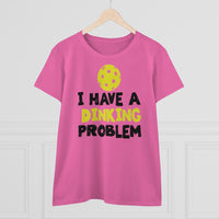 Women's T-Shirt - I have A Dinking Problem