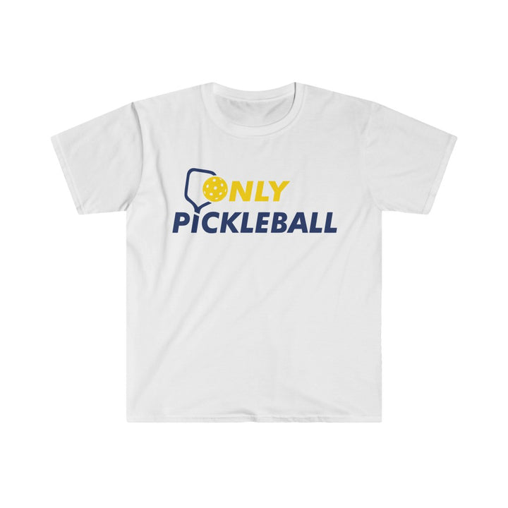 Men's T-Shirt - Only Pickleball - Free w/orders over $100