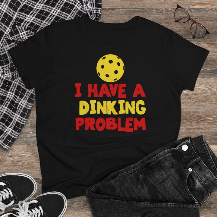 Women's T-Shirt - I have A Dinking Problem