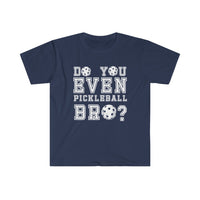 Men's T-Shirt - Do You Even Pickleball Bro
