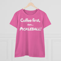 Women's T-Shirt - Coffee First Then Pickleball