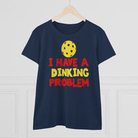 Women's T-Shirt - I have A Dinking Problem