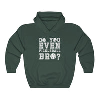 Unisex Hoodie - Do You Even Pickleball Bro