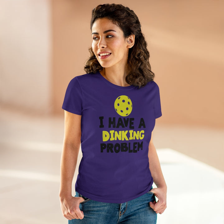 Women's T-Shirt - I have A Dinking Problem