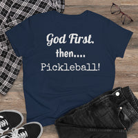 Women's T-Shirt - God First Then Pickleball