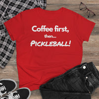 Women's T-Shirt - Coffee First Then Pickleball