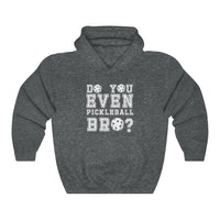 Unisex Hoodie - Do You Even Pickleball Bro