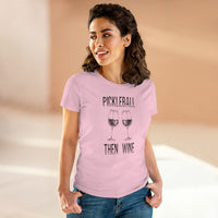 Women's T-Shirt - Pickleball Then Wine