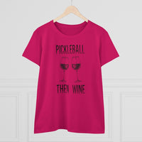 Women's T-Shirt - Pickleball Then Wine