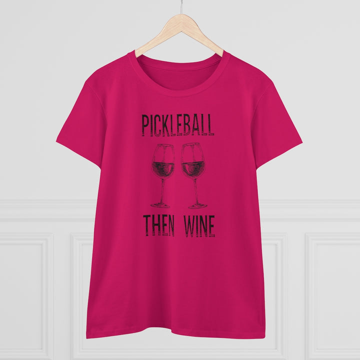 Women's T-Shirt - Pickleball Then Wine