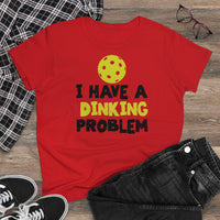 Women's T-Shirt - I have A Dinking Problem