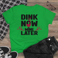 Women's T-Shirt - Dink Now Wine Later