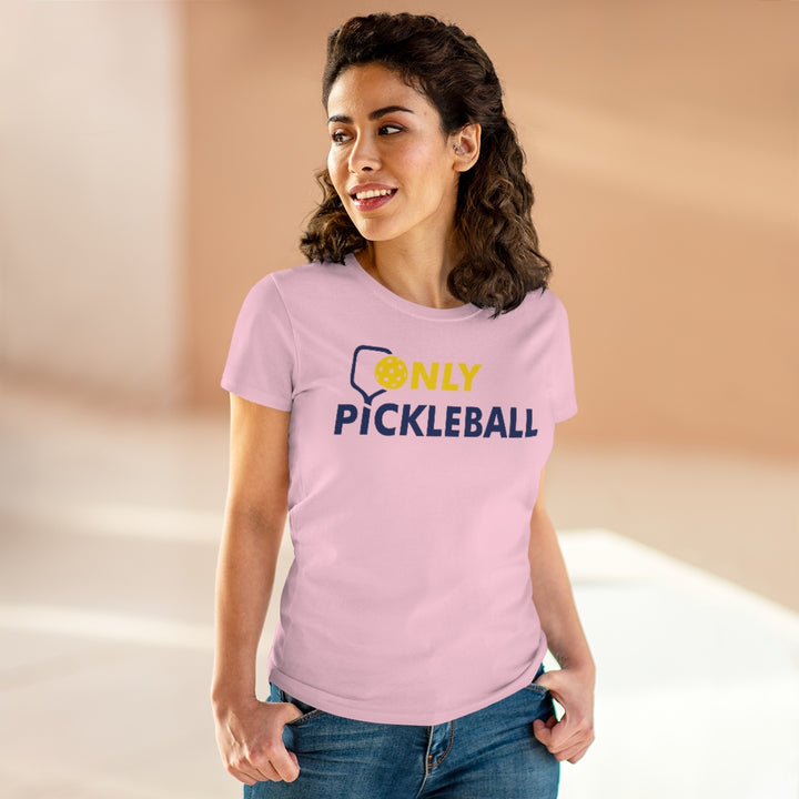 Women's T-Shirt - Only Pickleball - Free w/orders over $100