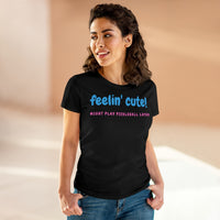 Women's T-Shirt - Feelin Cute