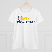 Women's T-Shirt - Only Pickleball - Free w/orders over $100
