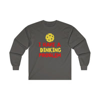 Men's Long Sleeve - I Have A Dinking Problem