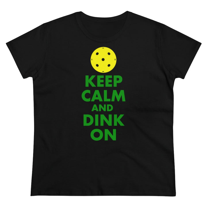 Women's T-Shirt - Keep Calm And Dink On