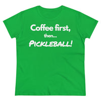 Women's T-Shirt - Coffee First Then Pickleball