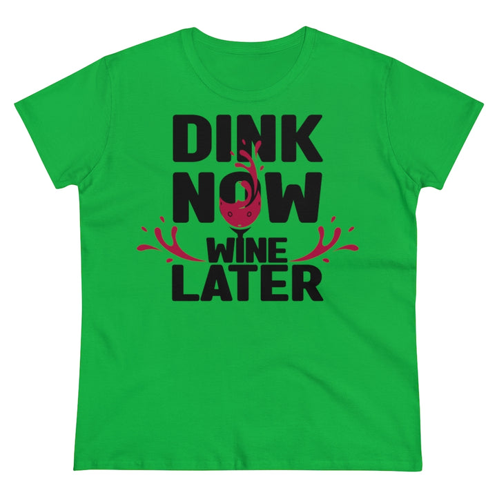 Women's T-Shirt - Dink Now Wine Later