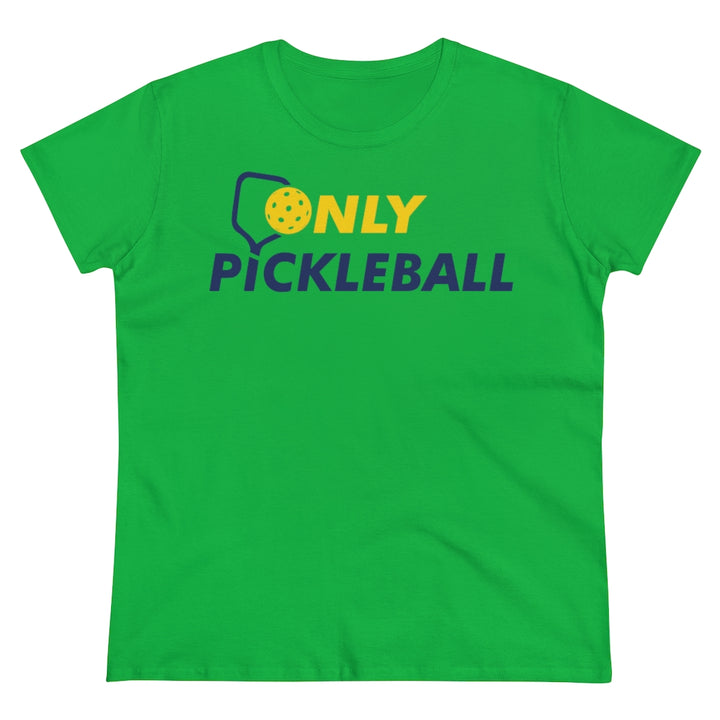 Women's T-Shirt - Only Pickleball - Free w/orders over $100