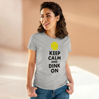 Women's T-Shirt - Keep Calm And Dink On