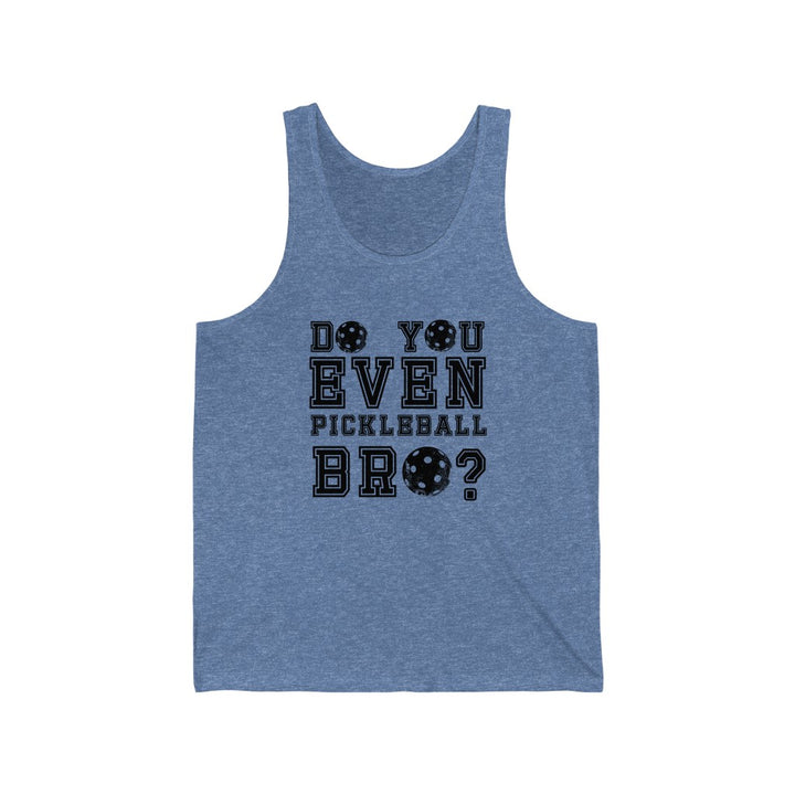 Men's Tank - Do You Even Pickleball Bro