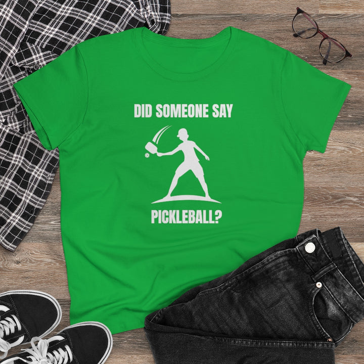 Women's T-Shirt - Did Someone Say Pickleball