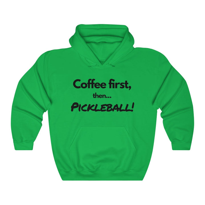 Unisex Hoodie - Coffee First Then Pickleball