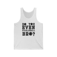 Men's Tank - Do You Even Pickleball Bro
