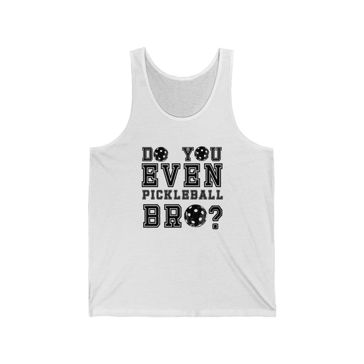 Men's Tank - Do You Even Pickleball Bro