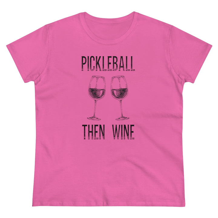 Women's T-Shirt - Pickleball Then Wine