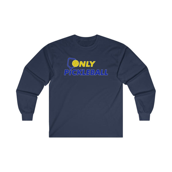 Men's Long Sleeve - Only Pickleball