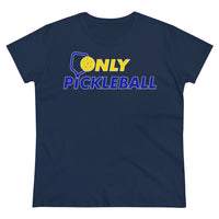 Women's T-Shirt - Only Pickleball - Free w/orders over $100