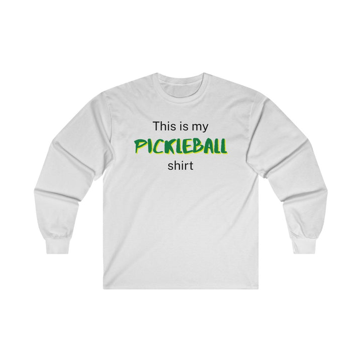 Men's Long Sleeve - This Is My Pickleball Shirt 2