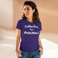 Women's T-Shirt - Coffee First Then Pickleball