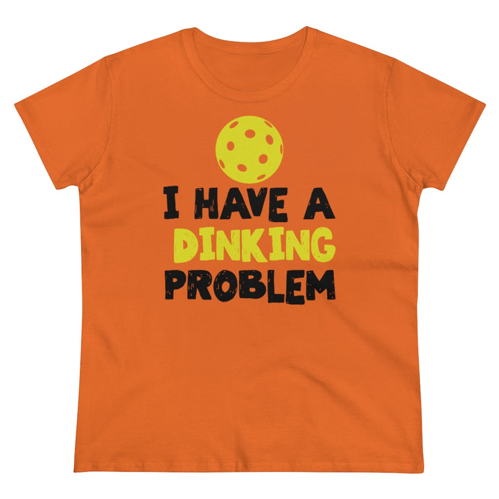 Women's T-Shirt - I have A Dinking Problem