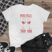 Women's T-Shirt - Pickleball Then Wine