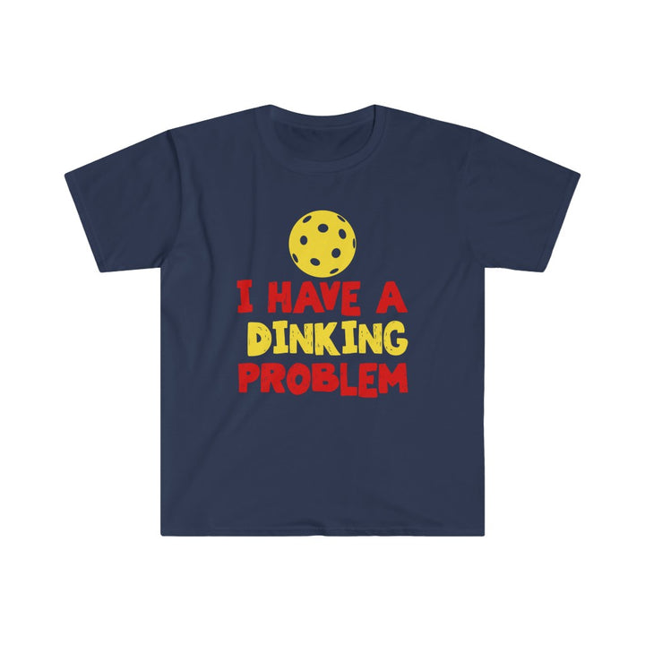 Men's T-Shirt - I Have A Dinking Problem