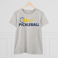 Women's T-Shirt - Only Pickleball - Free w/orders over $100