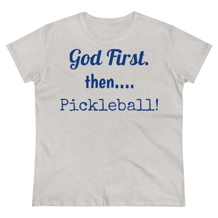 Women's T-Shirt - God First Then Pickleball