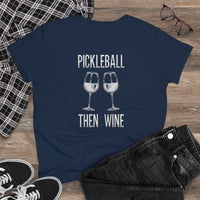 Women's T-Shirt - Pickleball Then Wine